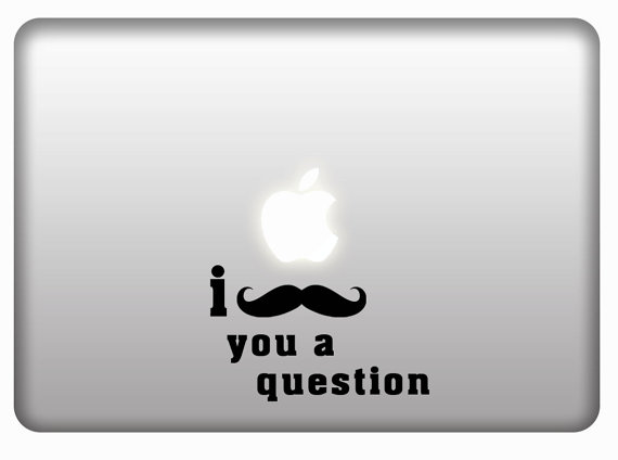 I Mustache You A Question Funny Vinyl Decal For Apple Macbook, Laptops,  IPad,Geek - SALE on Luulla
