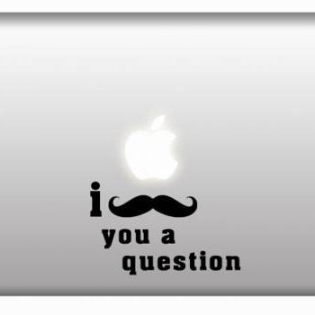 I Mustache You a Question Funny Vinyl Decal for Apple Macbook, Laptops, IPad,Geek - SALE